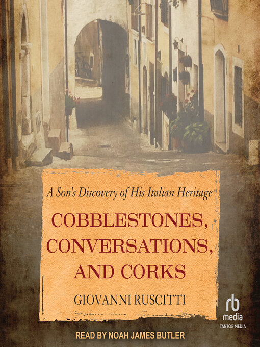 Title details for Cobblestones, Conversations, and Corks by Giovanni Ruscitti - Available